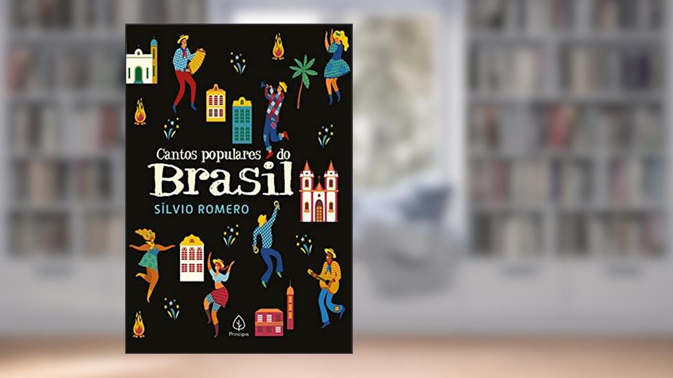 Cantos populares do Brasil, do autor Sílvio Romero