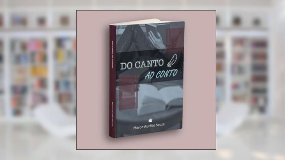 Do Canto ao Conto, do autor Marco Aurelio Souza