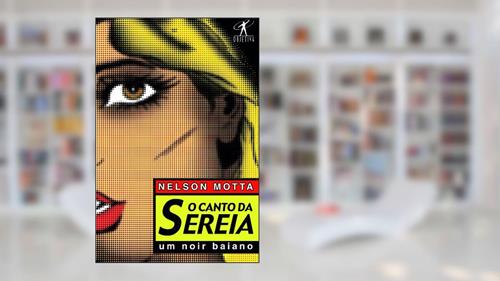 Capa de O canto da sereia, do autor Nelson Motta