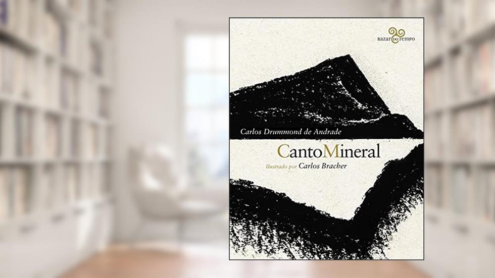 Canto mineral: Carlos Drummond de Andrade ilustrado por Carlos Bracher, do autor Carlos Drummond de Andrade