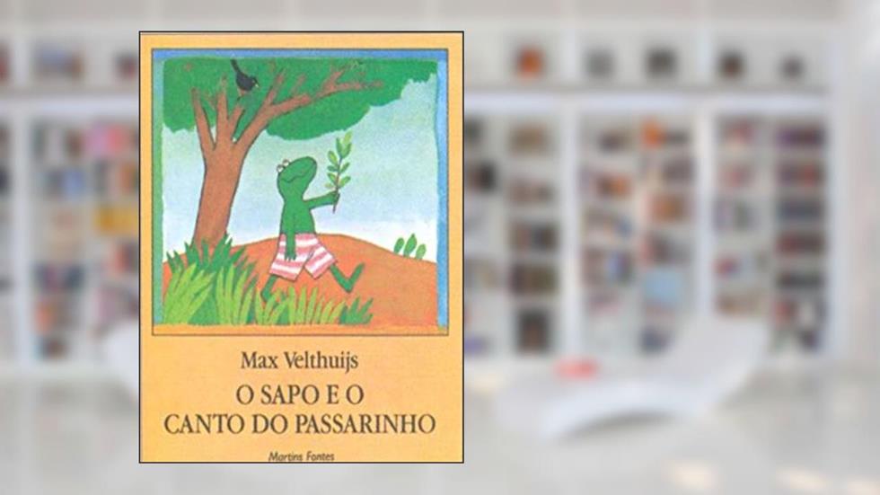 O sapo e o canto do passarinho, do autor Max Velthuijs