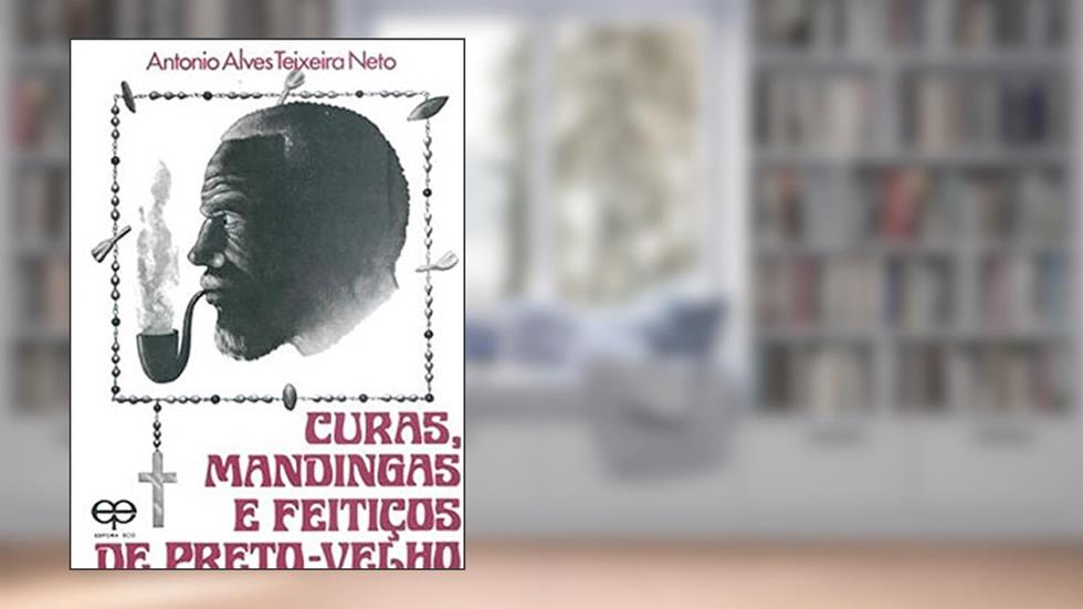 Curas,Mandingas Feitiços de Preto-Velho, do autor HERMES P.S. FILHO