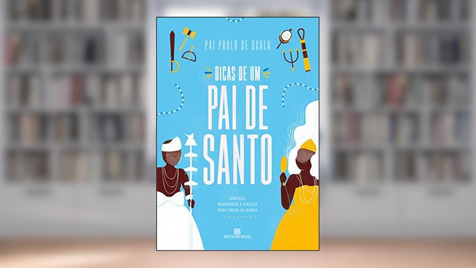 Dicas de um pai de santo, do autor Pai Paulo de Oxalá
