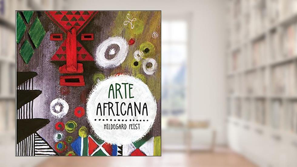 Arte africana, do autor Hildegard Feist