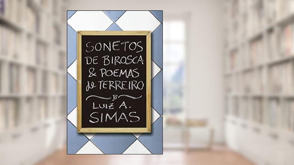 Sonetos de birosca e poemas de terreiro, do autor Luiz Antonio Simas
