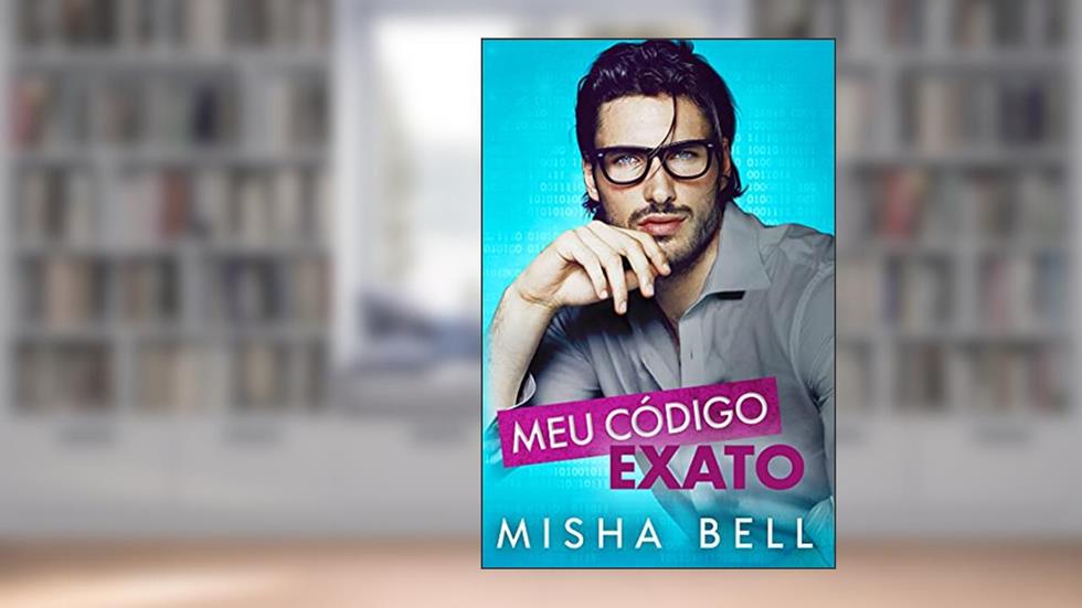 Meu código exato: Uma comédia romântica, do autor Misha Bell