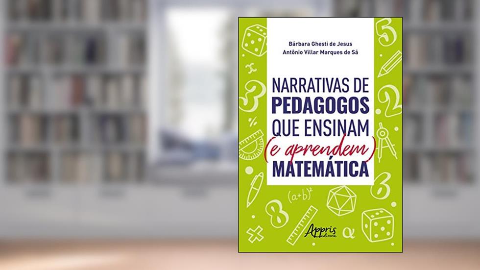 Narrativas de pedagogos que ensinam (e aprendem) matemática, do autor Antônio Villar Marques de Sá; Bárbara Ghesti de Jesus