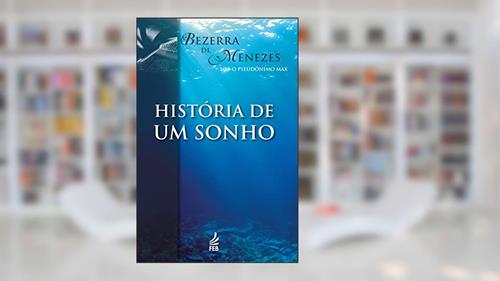 Capa de História de um Sonho, do autor Adolfo Bezerra de Menezes