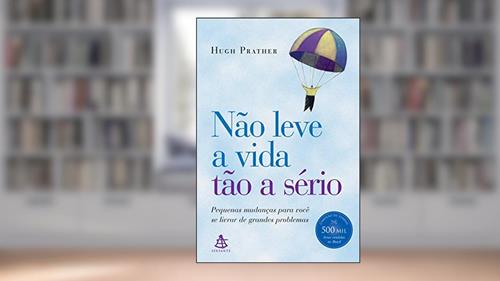 Capa de Não leve a vida tão a sério, do autor Hugh Prather