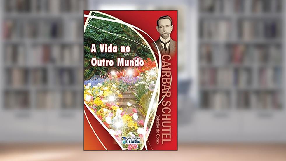 A vida no outro mundo (Cairbar Schutel), do autor Cairbar Schutel