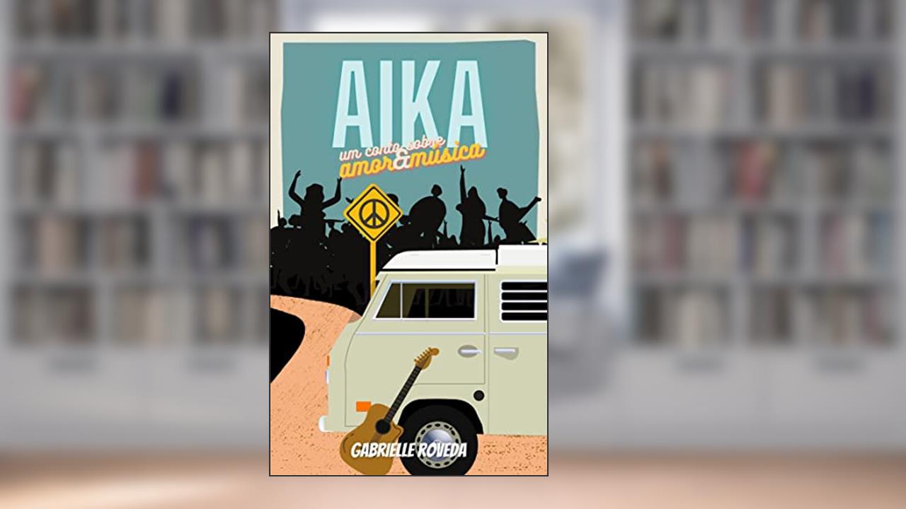 Aika: amor & música, do autor Gabrielle Roveda