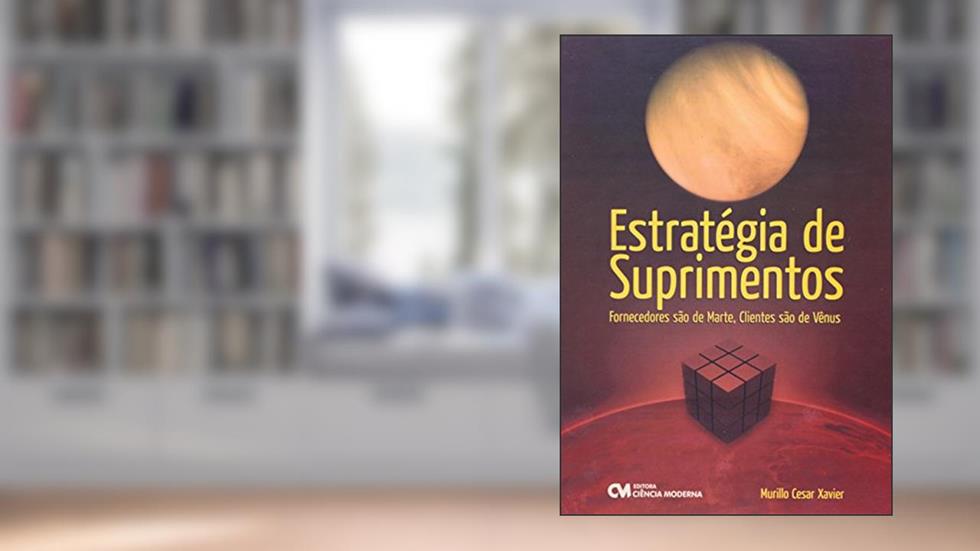 Estrategia de Suprimentos - Fornecedores Sao de Marte, Clientes Sao de Venu - 1, do autor Francisco Candido Xavier