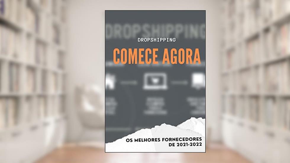 Dropshipping: Comece Agora! Os Melhores Fornecedores de 2021-2022, do autor Santos Bridge