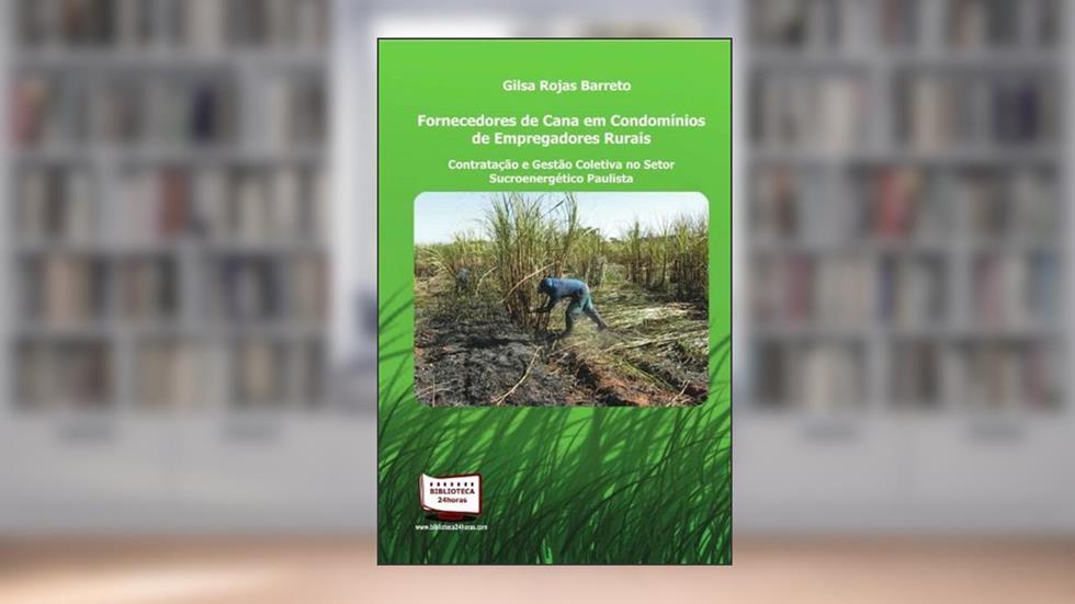 Fornecedores de Cana em Condomínios de Empregadores Rurais, do autor Gilsa Rojas Barreto