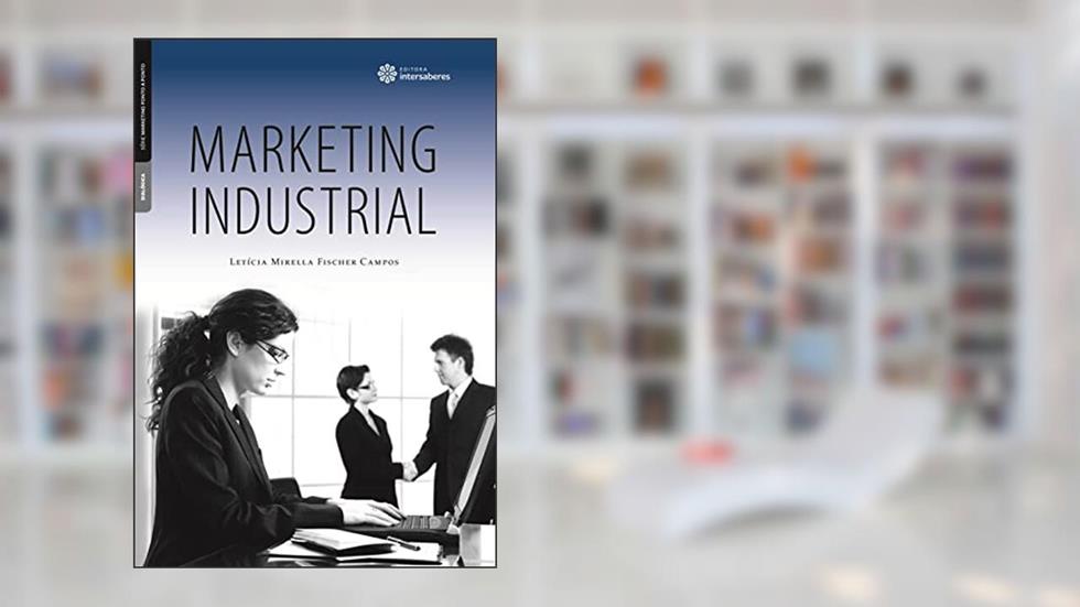 Marketing industrial, do autor Letícia Mirella Fischer Campos