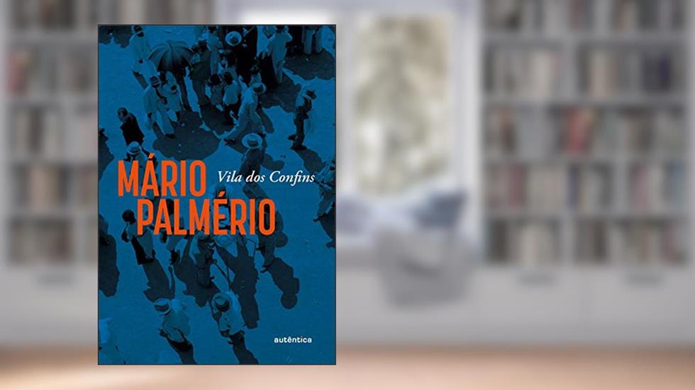 Vila dos Confins, do autor Mário Palmério