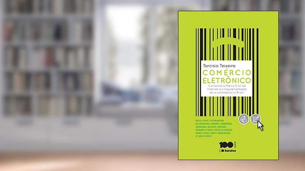 Comércio eletrônico - conforme o marco civil da internet e a regulamentação do e-commerce no Brasil - 1ª edição de 2015, do autor Tarcisio Teixeira
