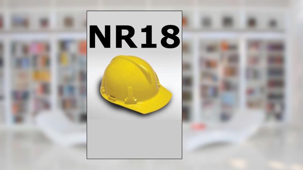 NR 18 (Normas Regulamentadoras), do autor Ministério do Trabalho e Educação