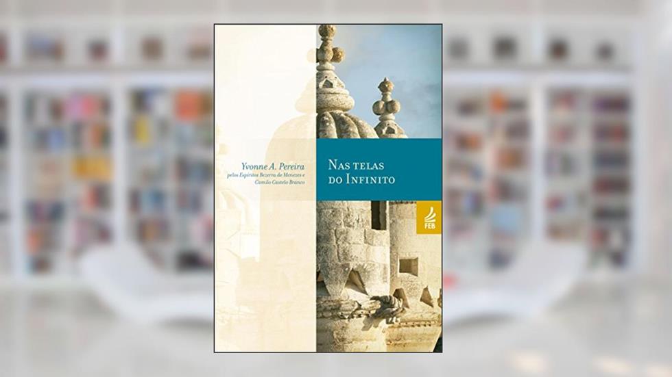 Nas telas do infinito (Coleção Yvonne A. Pereira), do autor Yvonne do Amaral Pereira