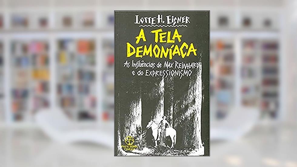 A tela demoníaca, do autor Lotte H. Eisner