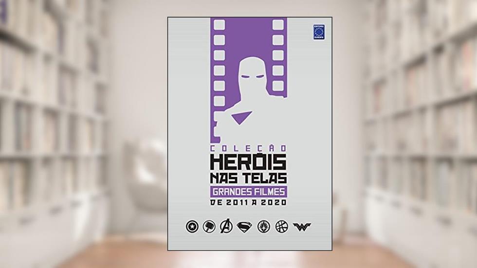 Coleção Heróis nas Telas - Grandes Filmes de 2011 a 2020, do autor EDITORA EUROPA