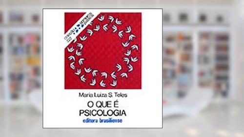 Capa de O que e Psicologia, do autor Maria Luiza Silveira Teles