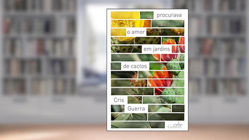 Capa de Procurava o amor em jardins de cactos, do autor Cris Guerra