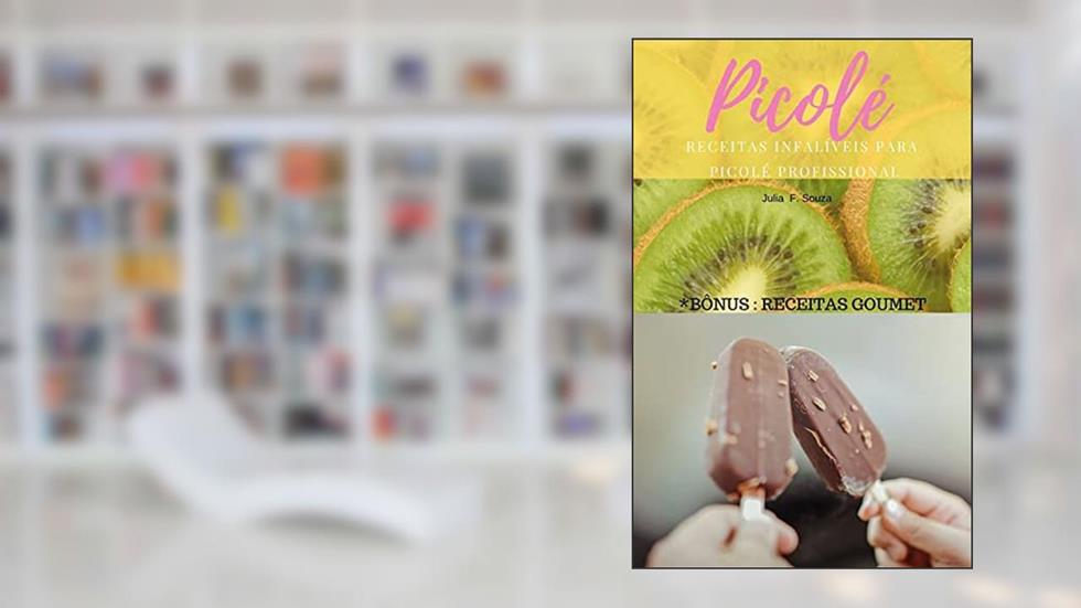 Aprenda a fazer picolé profissional, do autor Julia Kira