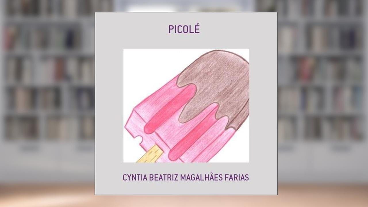 Picole, do autor Cyntia Beatriz Magalhães Farias
