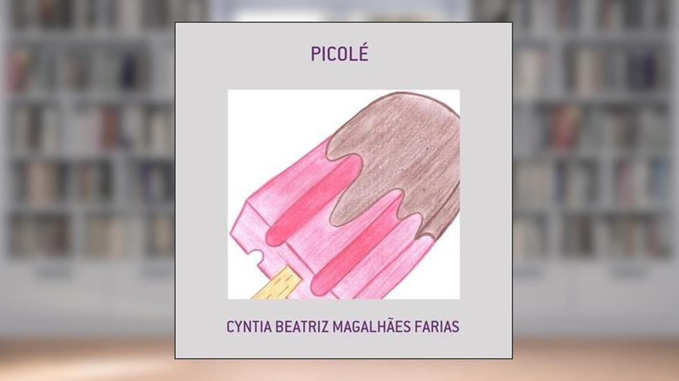 Picole, do autor Cyntia Beatriz Magalhães Farias