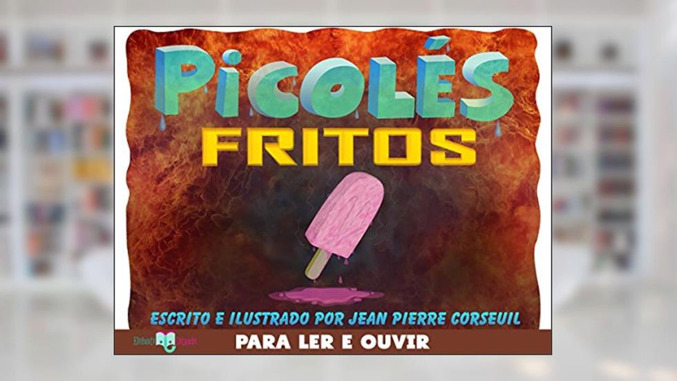 Picolés Fritos, do autor Jean Pierre Corseuil