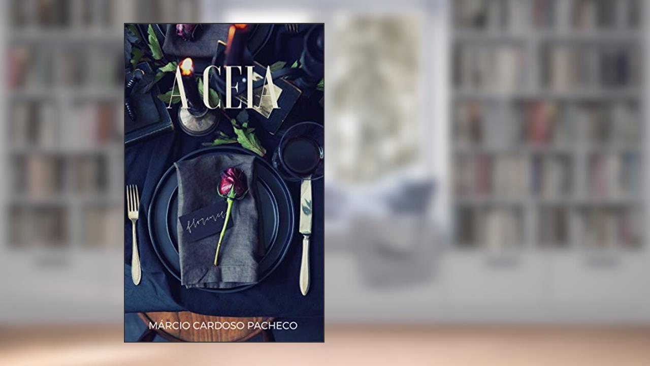 A Ceia, do autor Marcio Pacheco