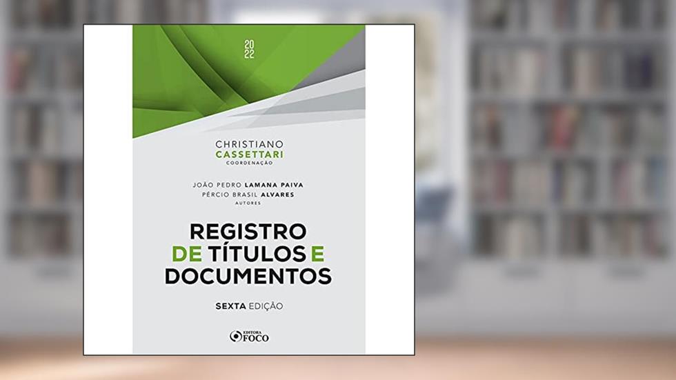REGISTRO DE TÍTULOS E DOCUMENTOS - 6ª ED - 2022, do autor João Pedro Lamana Paiva; Pércio Brasil Alvares