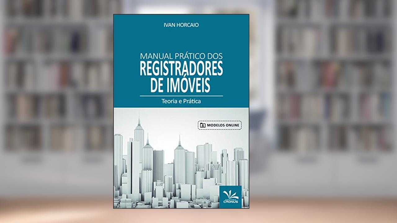 Manual Prático Dos Registradores De Imóveis, do autor Ivan Horcaio