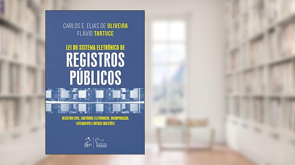 Lei do Sistema Eletrônico de Registros Públicos, do autor Carlos E. Elias de Oliveira; Flávio Tartuce
