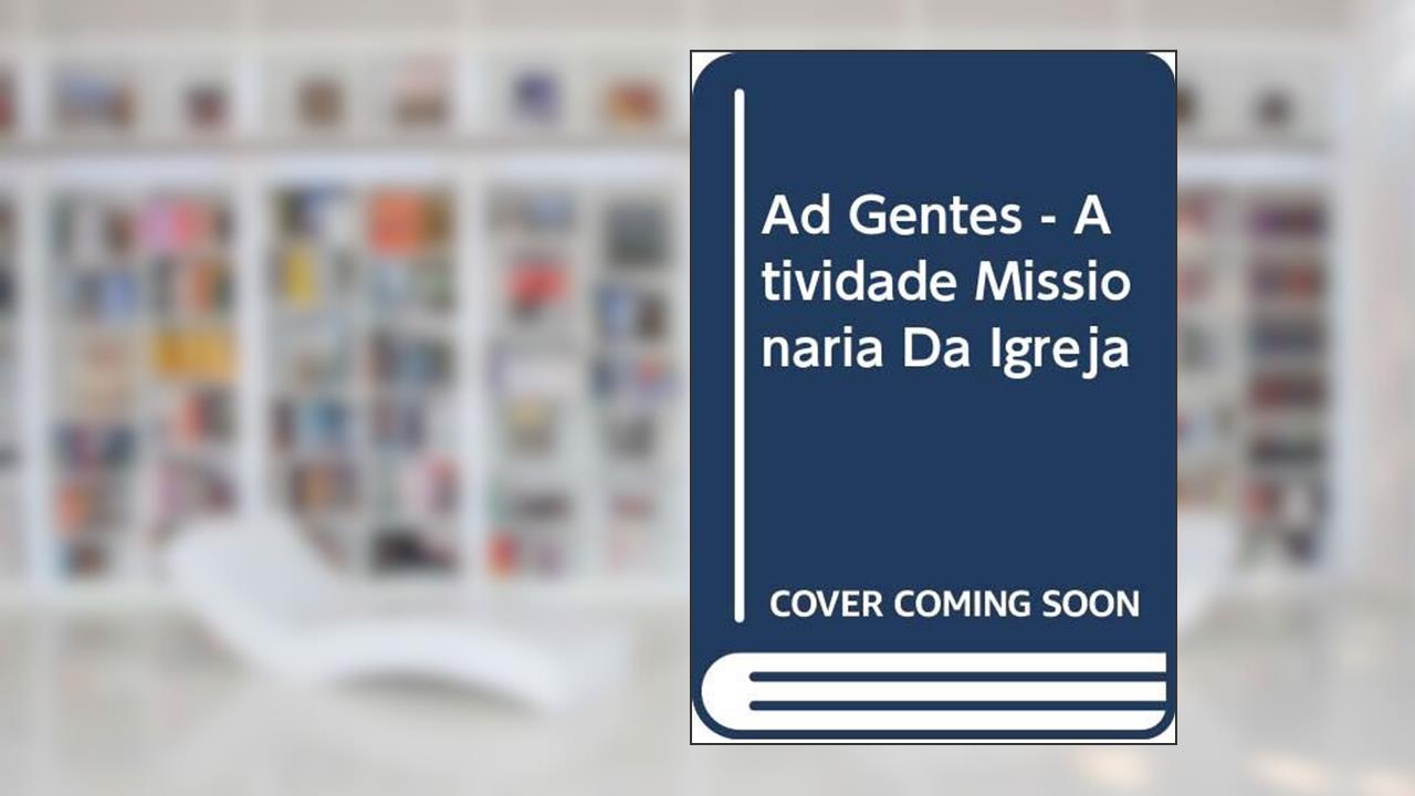 Ad gentes - 42 - Decreto do Concílio do Vaticano II: Sobre a atividade missionária da Igreja, do autor Paulo VI