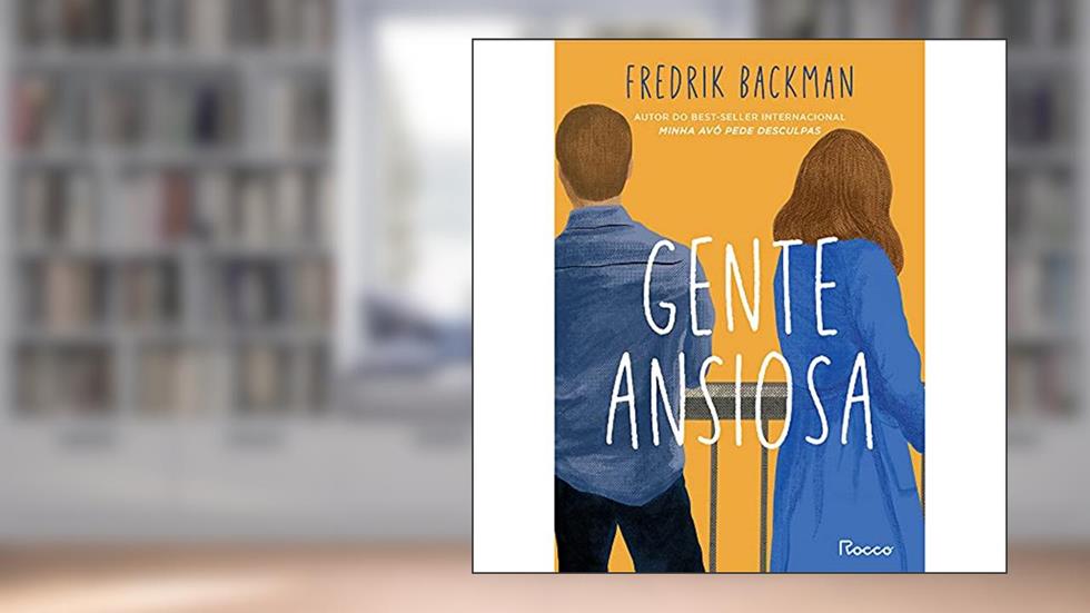 Gente Ansiosa, do autor Fredrik Backman
