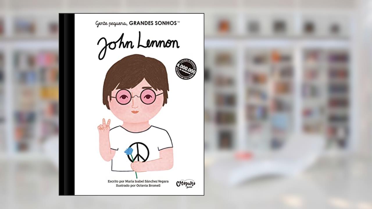 Gente pequena, Grandes sonhos. John Lennon, do autor M. Isabel Sánchez Vegara