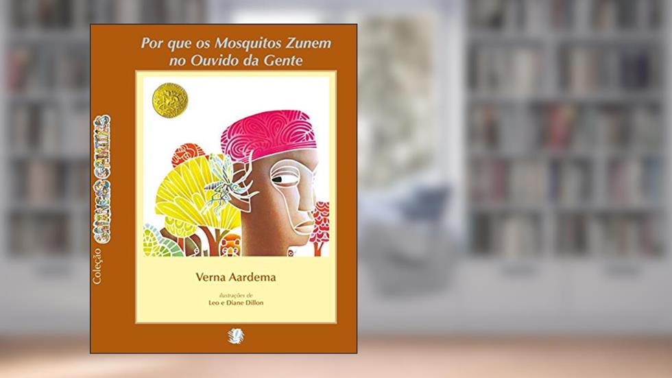 Por que os mosquitos zunem no ouvido da gente?, do autor Verna Aardema
