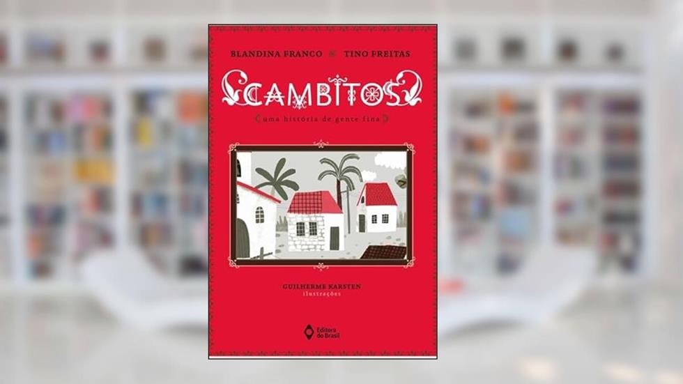 Cambitos - Uma história de gente fina, do autor Blandina Franco; Tino Freitas