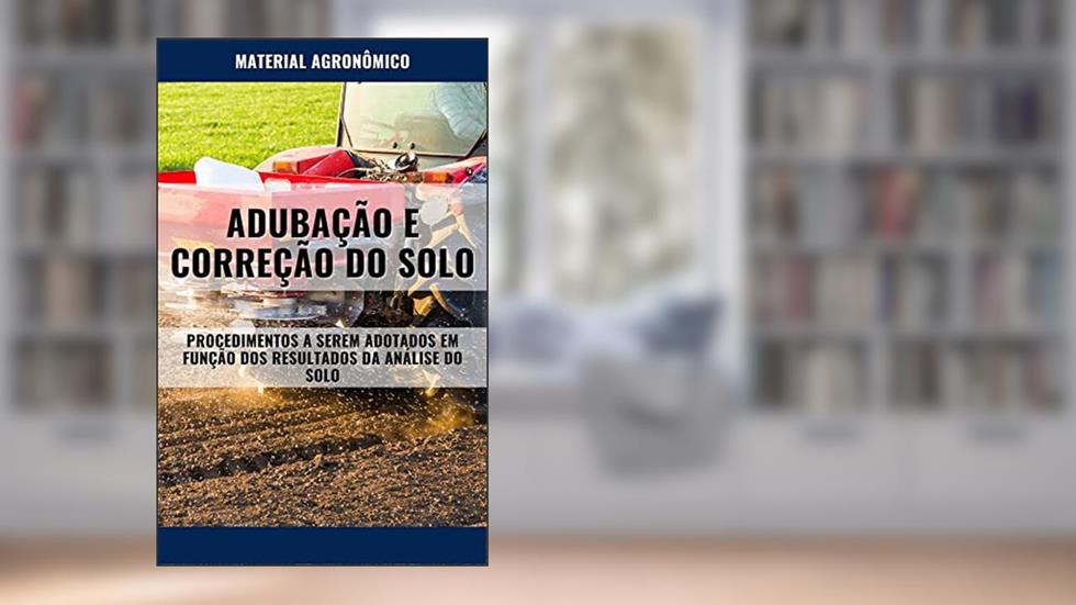 ADUBAÇÃO E CORREÇÃO DO SOLO | Procedimentos a serem adotados em função dos resultados da Analise de Solo, do autor DARE AGRO
