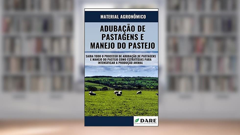 ADUBAÇÃO DE PASTAGENS | E Manejo do Pastejo, do autor DARE AGRO