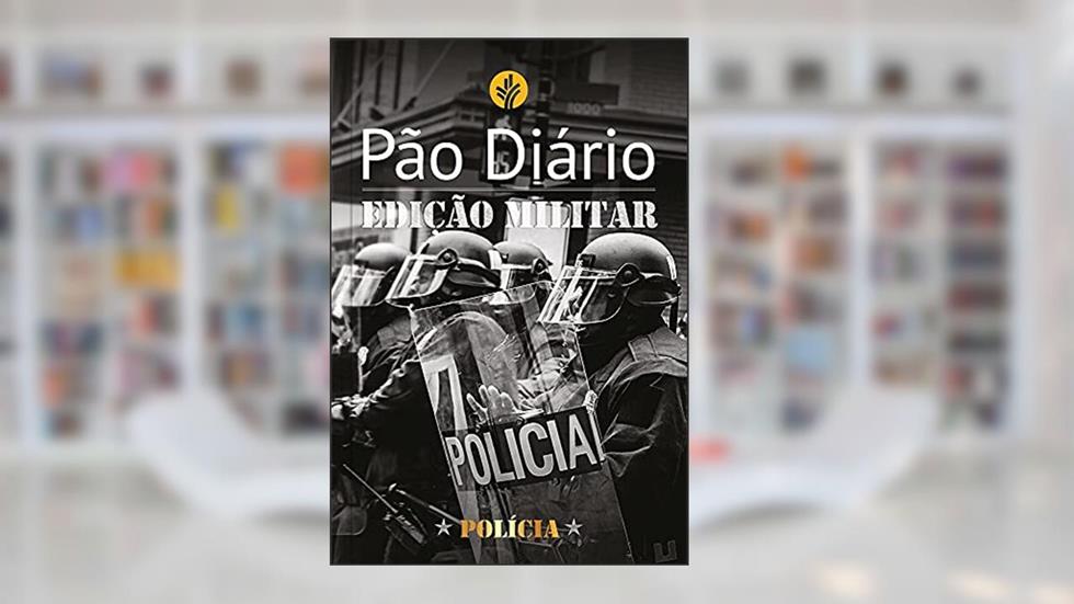 Pão Diário - Edição Polícia: Edição Militar - Polícia, do autor Publicações Pão Diário