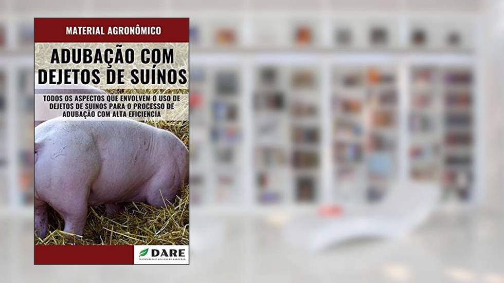 ADUBAÇÃO COM DEJETOS DE SUÍNOS, do autor DARE AGRO