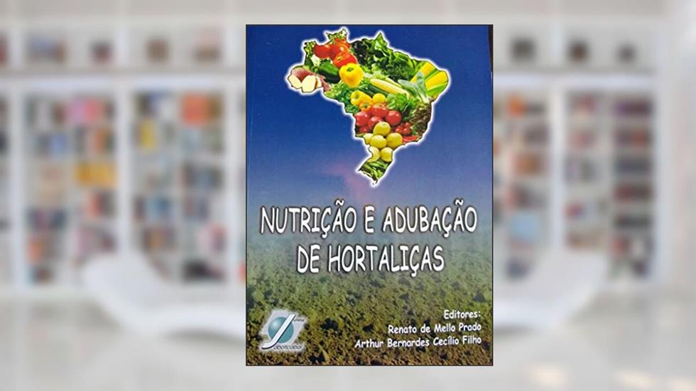 Nutrição e Adubação de Hortaliças, do autor Renato de Mello Prado; Arthur Bernardes Cecílio Filho