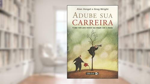 Capa de Adube Sua Carreira. O Algo Mais Para Renovar Sua Relação com o Cliente, do autor Greg Wright