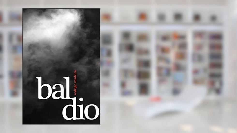 Baldio. Poemas. 2009-2017, do autor Rodrigo Madeira