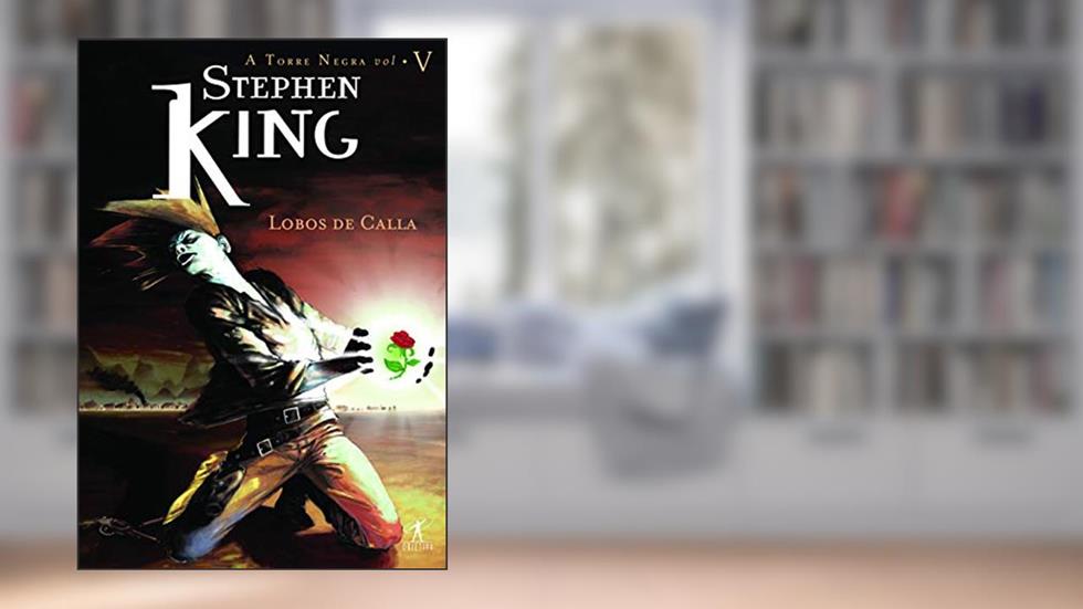 Lobos De Calla - Série Torre Negra, Volume 5, do autor Stephen King