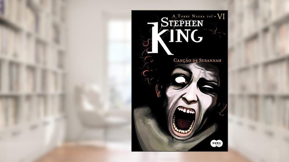 Canção De Suzannah - Série Torre Negra, Volume 6, do autor Stephen King