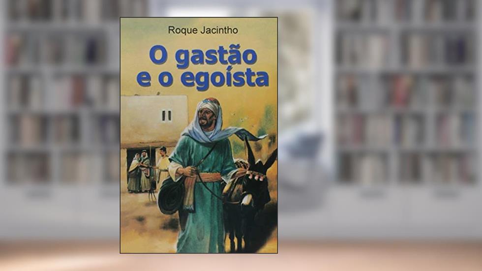 O Gastão e o Egoísta, do autor Roque Jacintho
